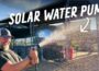 The ULTIMATE GUIDE to Off-Grid Solar Water Systems: Simple & Cheap to Fancy & Complex