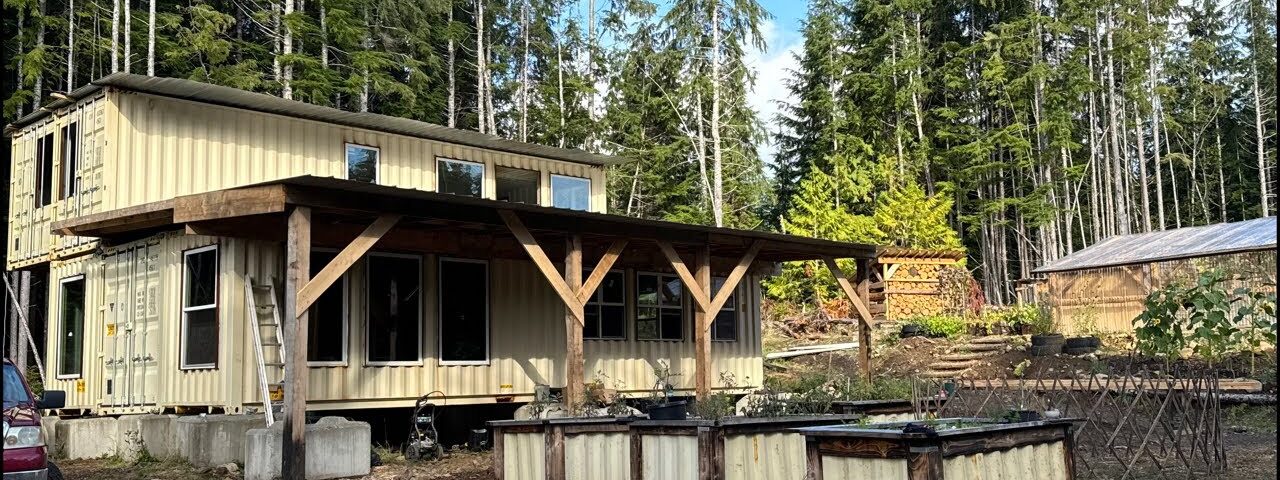 Secret Sneak Peek My OFF GRID LIFE- SHIPPING CONTAINER HOUSE – RAW LIVE NOW