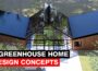 Greenhouse Homes – 5 Designs Pushing the Boundaries of Sustainable Living